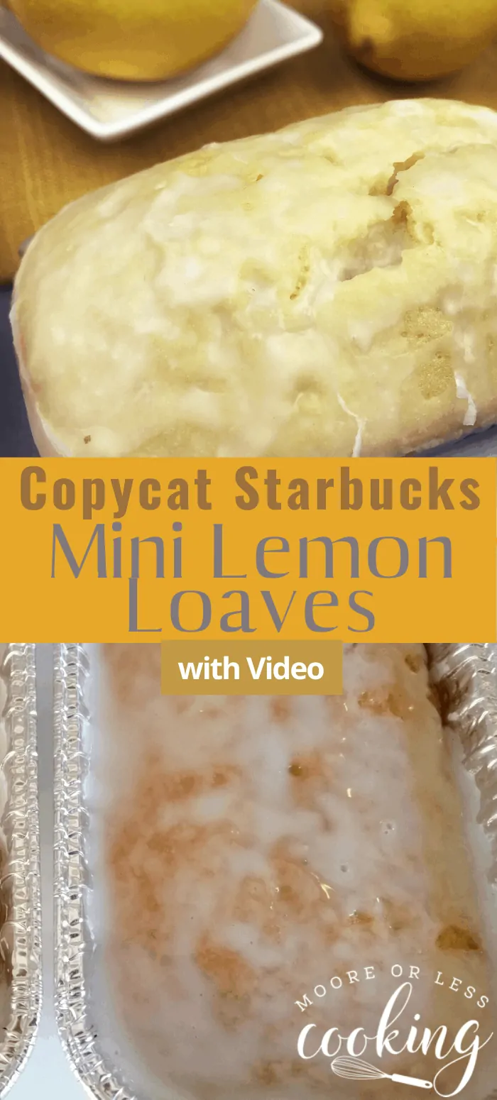 CopyCat Starbucks Mini Lemon Loaves: These delicious loaves are perfectly lemony and moist! Save your $4 at Starbucks and make these easy, and delicious Lemon Cakes at home! #mooreorlesscooking #copycat #starbucks #lemoncake via @Mooreorlesscook