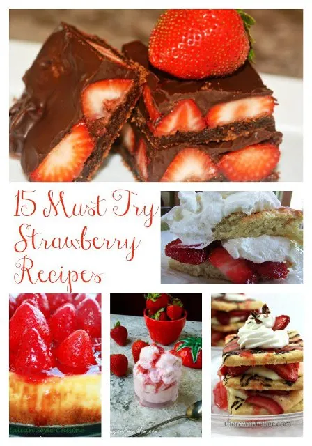 15 Must-Try Sensational Strawberry Recipes 