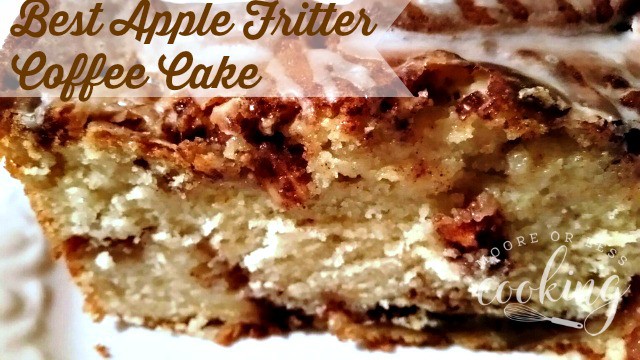 Best Apple Fritter Coffee Cake And Video Moore Or Less Cooking