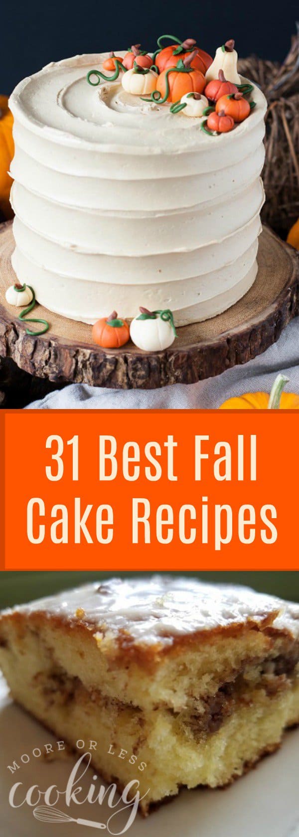 31 Of The Best Fall Cake Recipes Moore Or Less Cooking
