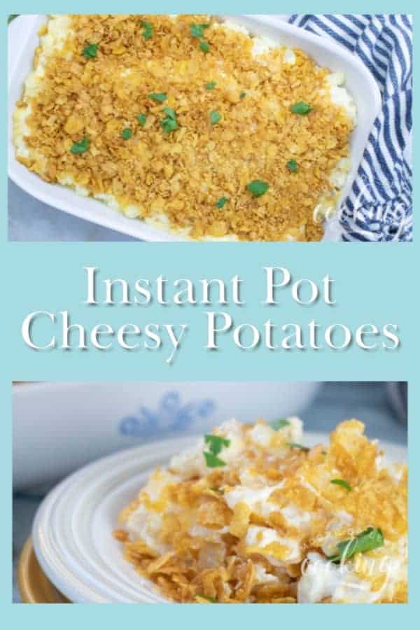 Instant Pot Cheesy Potatoes & Video - Moore or Less Cooking