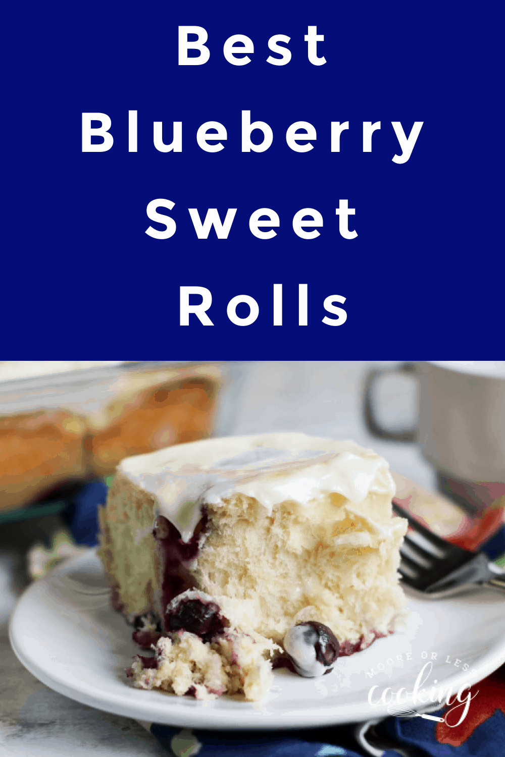 Best blueberry sweet rolls are soft sweet rolls that are bursting with blueberries and covered in cream cheese frosting. A perfect treat for breakfast, brunch, or dessert. via @Mooreorlesscook