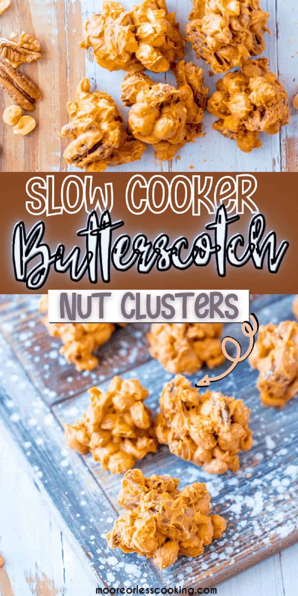Slow Cooker Butterscotch Nut Clusters Salty and sweet candy-covered nuts are always a holiday favorite and these Slow Cooker Butterscotch Nut Clusters are no exception. With just 3 ingredients, these no-bake treats are perfect for snacking or gift giving! via @Mooreorlesscook