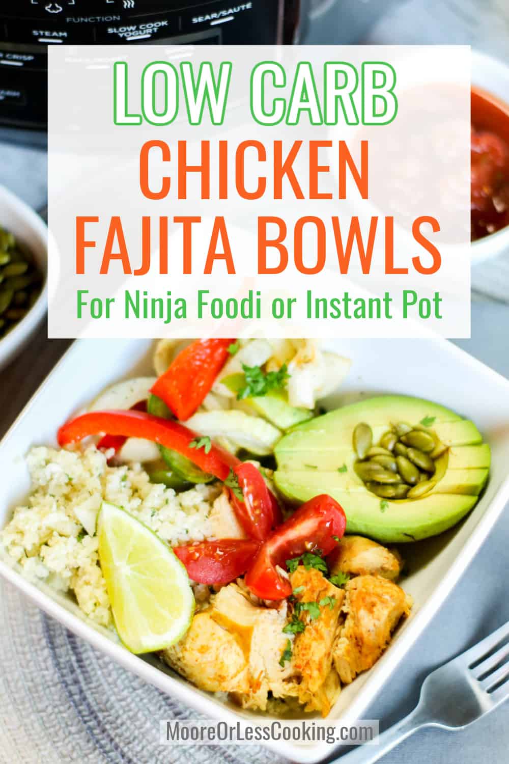 The directions will work for a Ninja Foodi or Instant Pot to create a tasty low-carb chicken fajita bowl that will take its rightful place in your chicken dinner rotation. via @Mooreorlesscook