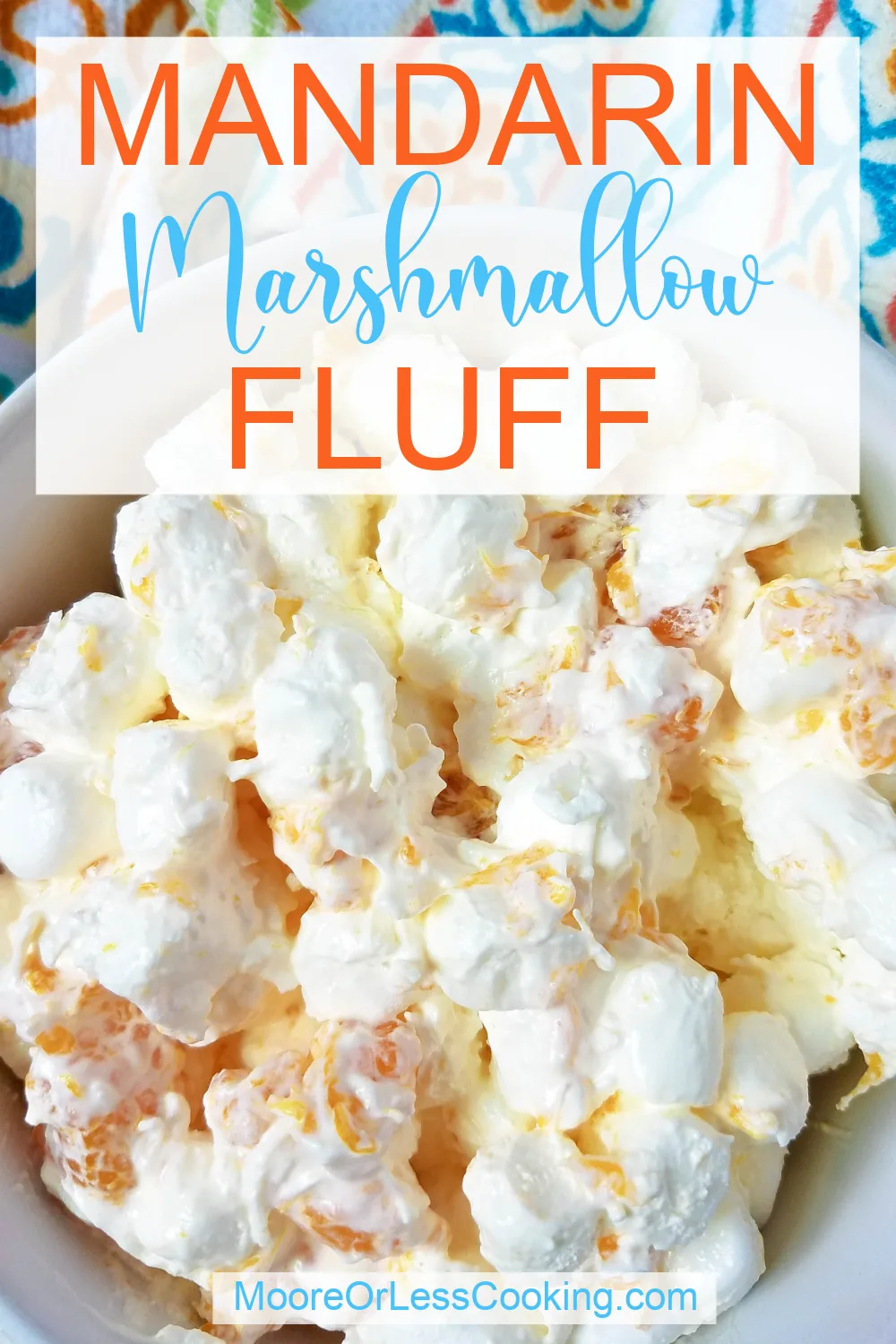Sweet, light, fruity, and easy are the hallmarks of this Mandarin Marshmallow Fluff no-bake dessert. Perfect for potlucks, BBQs, and holiday events, this easy dessert salad recipe is always a crowd-pleaser. via @Mooreorlesscook