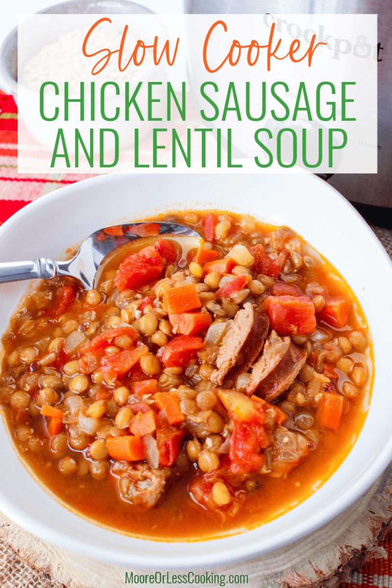 Slow Cooker Chicken Sausage And Lentil Soup - Moore or Less Cooking