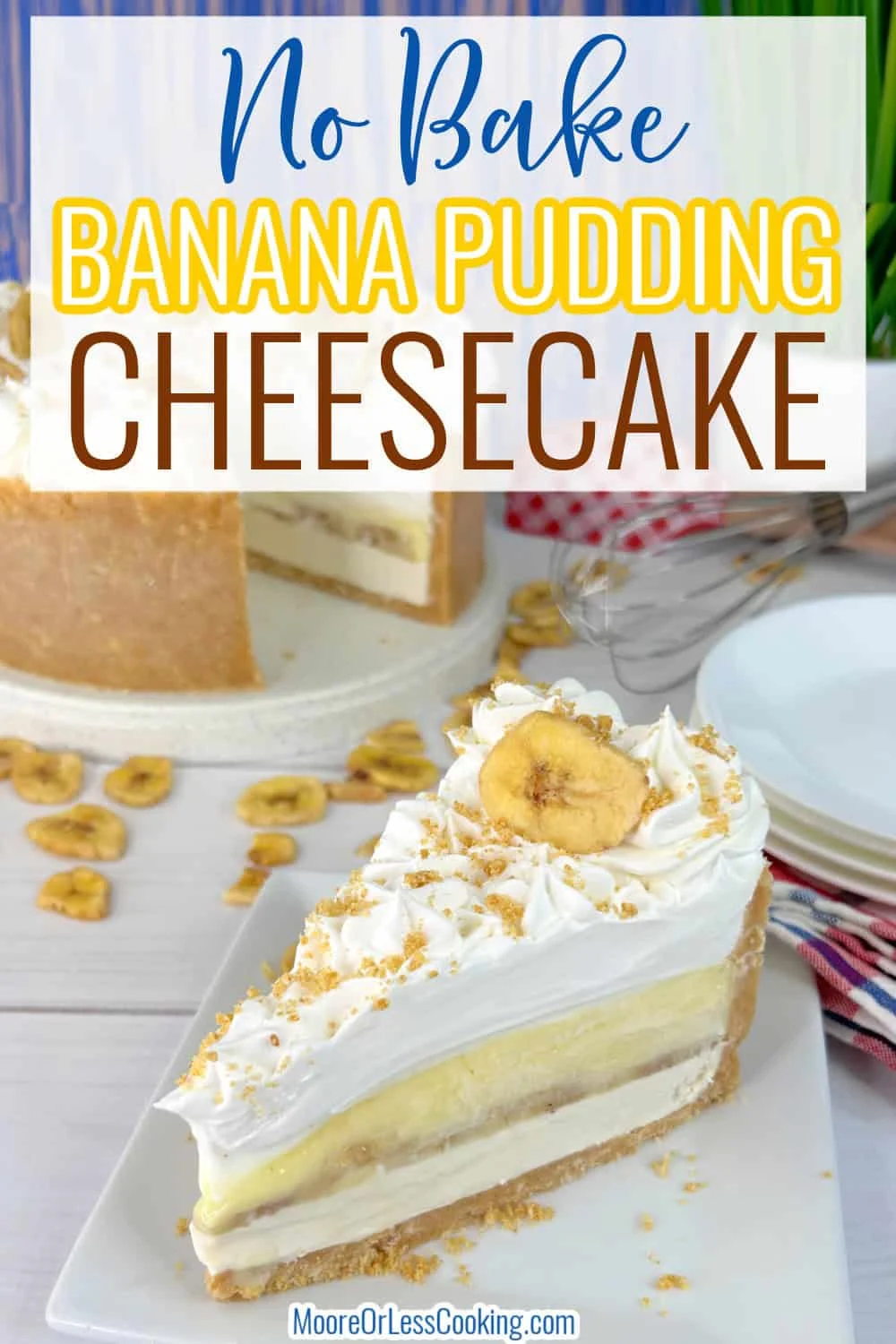 No Bake Banana Pudding Cheesecake. A buttery graham cracker crust holds a layer of freshly sliced bananas topped with a creamy banana pudding. Finish it off with a layer of sweetened whipped cream, crushed vanilla wafers and sliced bananas. It's the crowd pleasing dessert to serve for all your summer celebrations! via @Mooreorlesscook