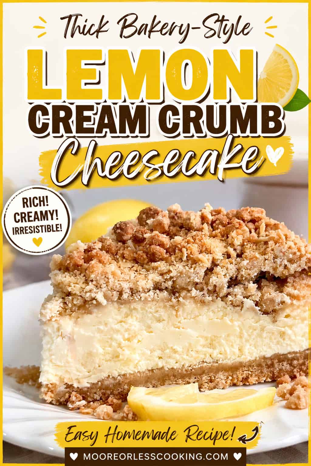This Lemon Cream Crumb Cheesecake is thick, rich, and unbelievably creamy with the most irresistible buttery crumb topping Every bite is the perfect balance of sweet and tangy&mdash;just like a bakery-style dessert at home! via @Mooreorlesscook